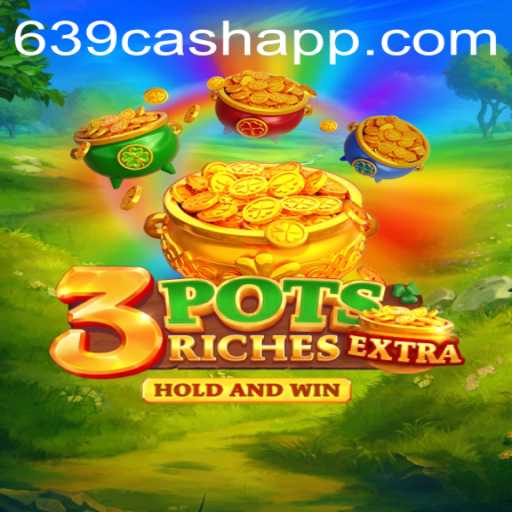 3potsExtra: Exploring the Thrilling New Game with 639cash Integration